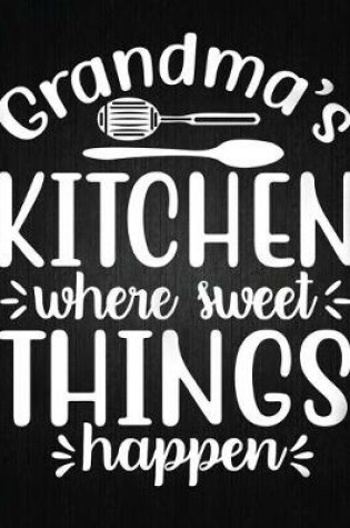 Cover of Grandma's kitchen, where sweet things happen