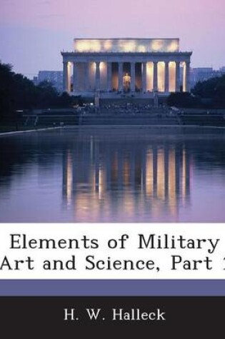 Cover of Elements of Military Art and Science, Part 1