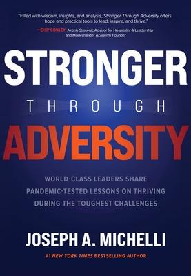 Book cover for Stronger Through Adversity: World-Class Leaders Share Pandemic-Tested Lessons on Thriving During the Toughest Challenges