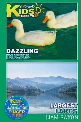 Book cover for A Smart Kids Guide to Dazzling Ducks and Largest Lakes