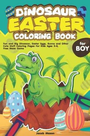 Cover of Dinosaur Easter Coloring Book For Boys