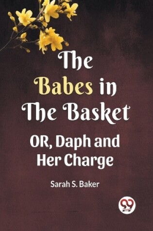 Cover of THE BABES IN THE BASKET (Edition2023)