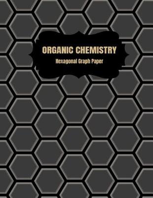 Book cover for Organic Chemistry Hexogonal Graph Paper