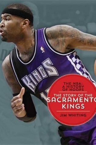 Cover of The Nba: A History of Hoops: The Story of the Sacramento Kings