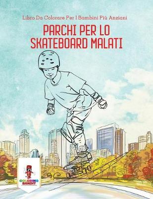 Book cover for Parchi Per Lo Skateboard Malati