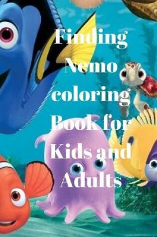 Cover of Finding Nemo coloring Book for Kids and Adults