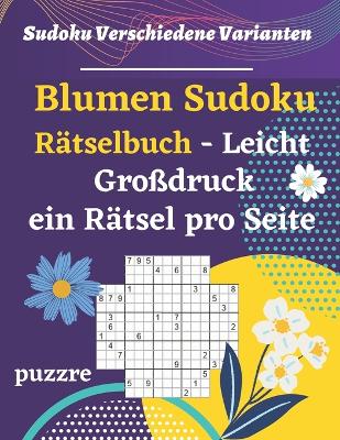 Book cover for Blumen Sudoku Rätselbuch Leicht Großdruck ein Rätsel pro Seite