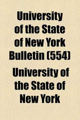 Book cover for University of the State of New York Bulletin (554)