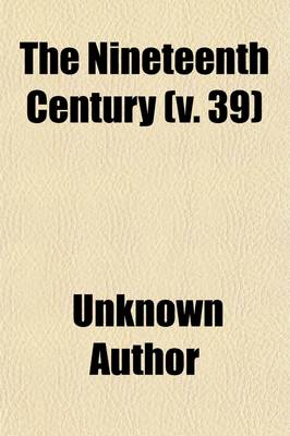Book cover for The Nineteenth Century (Volume 39)
