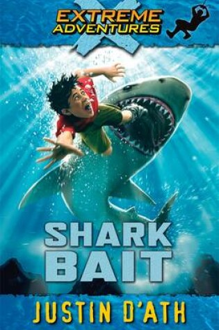 Cover of Shark Bait: Extreme Adventures