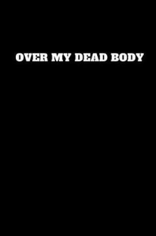 Cover of Over My Dead Body