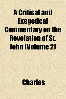 Book cover for A Critical and Exegetical Commentary on the Revelation of St. John (Volume 2)