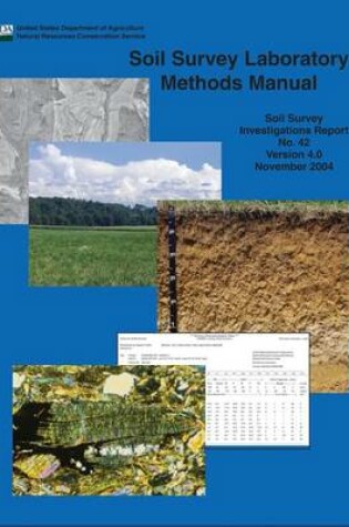 Cover of Soil Survey Laboratory Methods (Soil Survey Investigations Report No. 42 Version 4.0 November 2004 ￼)