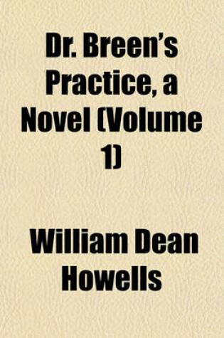 Cover of Dr. Breen's Practice, a Novel (Volume 1)