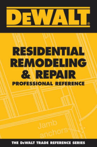 Cover of DeWalt Residential Remodeling & Repair Professional Reference