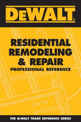 Book cover for DeWalt Residential Remodeling & Repair Professional Reference