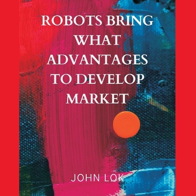 Book cover for Robots Bring What Advantages To