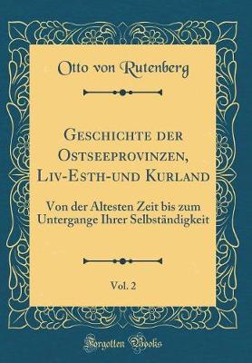 Book cover for Geschichte Der Ostseeprovinzen, LIV-Esth-Und Kurland, Vol. 2