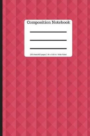 Cover of Composition Notebook - Wide Ruled Lined Book - 200 Pages 9.69 X 7.44 Size