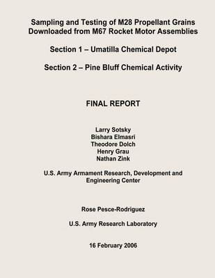 Book cover for Sampling and Testing of M28 Propellant Grains Downloaded from M67 Rocket Motor Assemblies Final Report - Section 1 - Umatilla Chemical Depot; Section 2 - Pine Bluff Chemical Activity