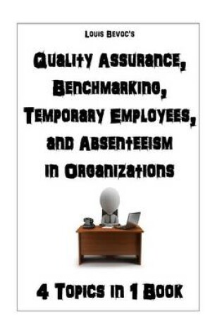 Cover of Quality Assurance, Benchmarking, Temporary Employees, and Absenteeism in Organizations