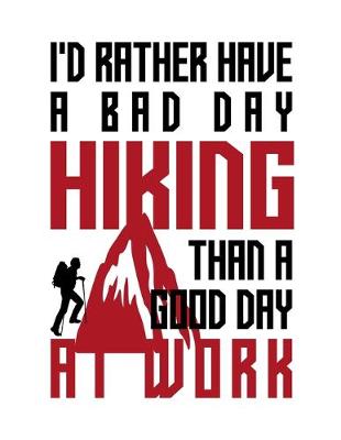 Book cover for I'd rather have a bad day hiking than a good day at work