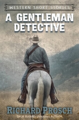 Cover of A Gentleman Detective and Other Western Stories