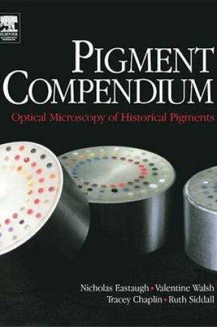 Cover of Pigment Compendium: Optical Microscopy of Historical Pigments