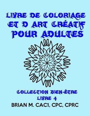 Book cover for Livre De Coloriage Et D'art Creatif Pour Adultes