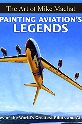 Cover of Painting Aviation's Legends