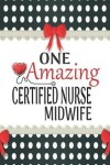 Book cover for One Amazing Certified Nurse Midwife