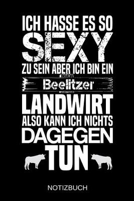 Book cover for Ich hasse es so sexy zu sein aber ich bin ein Beelitzer Landwirt also kann ich nichts dagegen tun