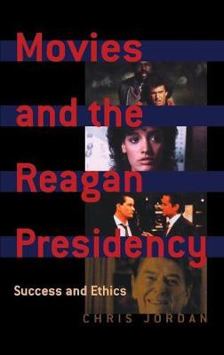 Book cover for Movies and the Reagan Presidency