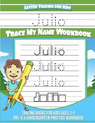 Book cover for Julio Letter Tracing for Kids Trace My Name Workbook