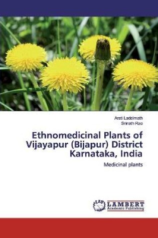 Cover of Ethnomedicinal Plants of Vijayapur (Bijapur) District Karnataka, India