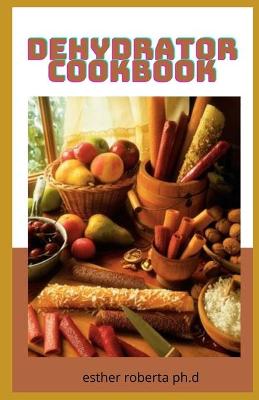 Book cover for Dehydrator Cookbook