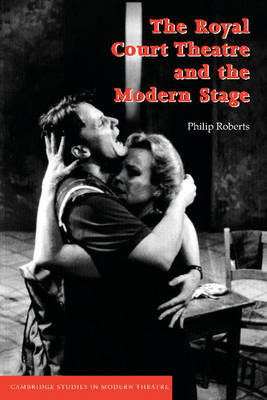 Book cover for The Royal Court Theatre and the Modern Stage