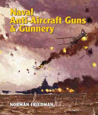 Book cover for Naval Anti-Aircraft Guns and Gunnery