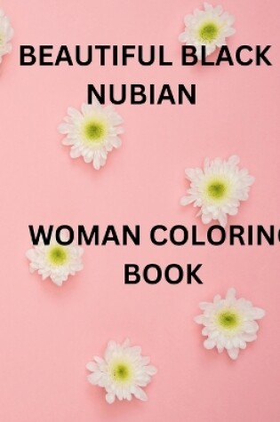 Cover of Beautiful Black Nubian Women Coloring Book