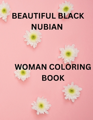 Book cover for Beautiful Black Nubian Women Coloring Book