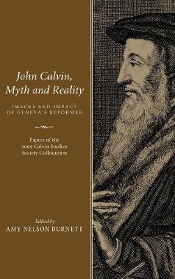 Book cover for John Calvin, Myth and Reality