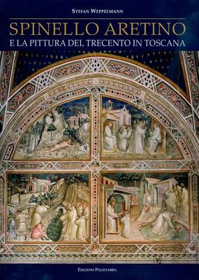 Book cover for Spinello Aretino E La Pittura del Trecento in Toscana