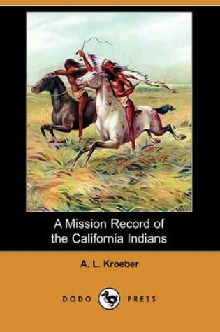 Cover of A Mission Record of the California Indians (Dodo Press)