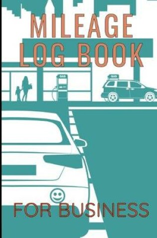 Cover of Mileage Log Book For Business