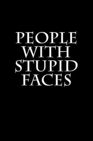 Cover of People With Stupid Faces