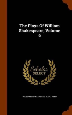 Book cover for The Plays of William Shakespeare, Volume 6