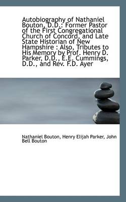 Book cover for Autobiography of Nathaniel Bouton, D.D., Former Pastor of the First Congregational Church of Concord