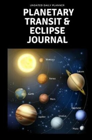 Cover of Undated Daily Planner Planetary Transit & Eclipse Journal