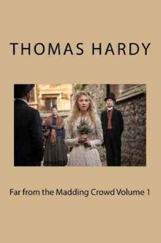 Cover of Far from the Madding Crowd Volume 1