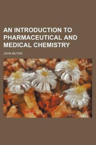 Cover of An Introduction to Pharmaceutical and Medical Chemistry